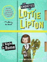 Dan Metcalf et Rachelle Panagarry - Les enquêtes de Lottie Lipton  : L'aigle de Rome.