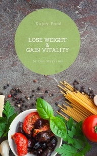  Dan Meyerson - Enjoy Food, Lose Weight, &amp; Gain Vitality.
