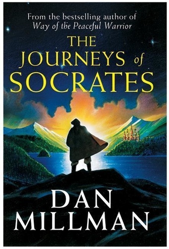Dan Millman - The Journeys of Socrates - An Adventure.