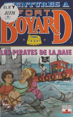 Aventures à Fort-Boyard Tome 9 Les pirates de la baie