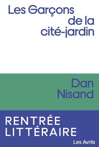 Dan Nisand - Les Garçons de la cité-jardin.