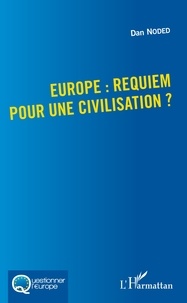 Dan Noded - Europe : requiem pour une civilisation ?.