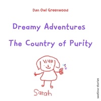 Dan Owl Greenwood - Dreamy Adventures: The Country of Purity - Dreamy Adventures: Bedtime Stories Collection.