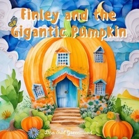  Dan Owl Greenwood - Finley and the Gigantic Pumpkin - Finley's Glow: Adventures of a Little Firefly.