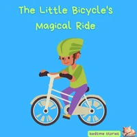 The Little Bicycle's Magical Ride
