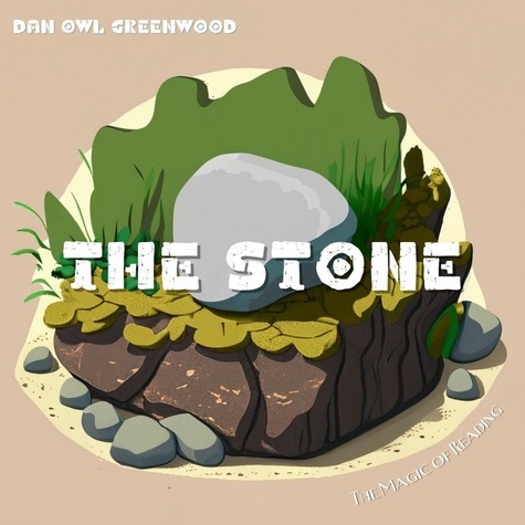  Dan Owl Greenwood - The Stone - The Magic of Reading.
