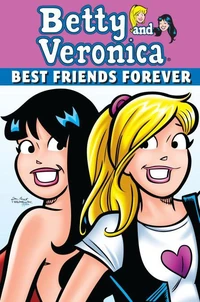 Betty &amp; Veronica: Best Friends Forever