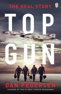 Dan Pedersen - Topgun - The thrilling true story behind the action-packed classic film.