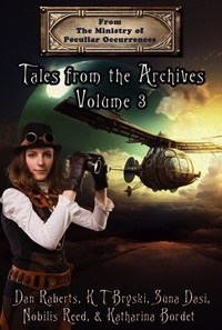  Dan Rabarts et  K T Bryski - Tales from the Archives: Volume 3.