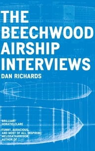 Dan Richards - The Beechwood Airship Interviews.
