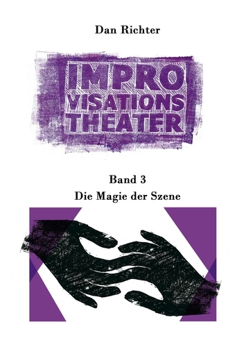 Improvisationstheater. Die Magie der Szene. Band 3