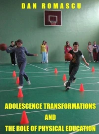 Adolescence Transformations and the Role of Physical Education