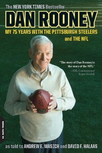 Dan Rooney et Andrew E. Masich - Dan Rooney - My 75 Years with the Pittsburgh Steelers and the NFL.