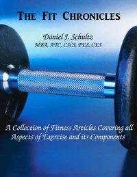 The FIT Chronicles: A Collection of fitness articles covering all aspects of exercise and its components