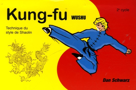 Dan Schwarz - Kung Fu Wushu 2e cycle - Technique du style de Shaolin.