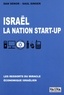 Dan Senor et Saul Singer - Israël la nation start-up - Les ressorts du miracle économique israélien.