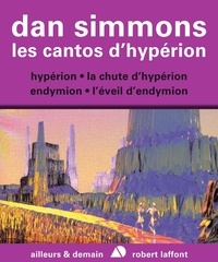 Dan Simmons et Guy Abadia - AILLEURS DEMAIN  : Les Cantos d'Hypérion - Intégrale 4 Tomes - Hypérion, La Chute d'Hypérion, Endymion, L'Éveil d'Endymion.