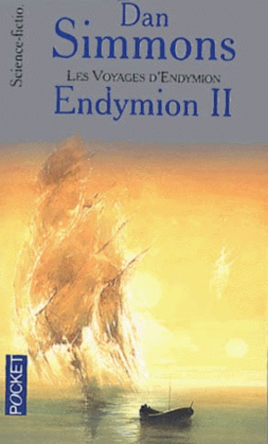 Dan Simmons - Les voyages d'Endymion : Endymion II.
