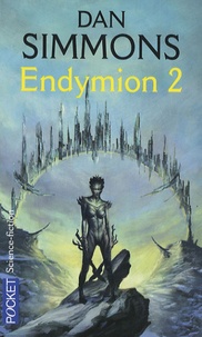 Dan Simmons - Les voyages d'Endymion  : Endymion II.