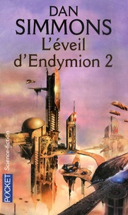 Dan Simmons - Les voyages d'Endymion Tome 4 : L'éveil d'Endymion - Tome 2.