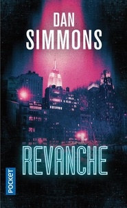 Dan Simmons - Revanche - Une enquête de Joe Kurtz.