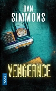 Dan Simmons - Une enquête de Joe Kurtz Tome 1 : Vengeance.