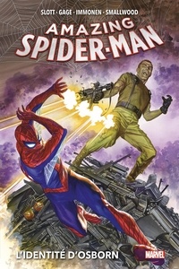 Dan Slott et Christos Gage - Amazing Spider-Man T05 : L'identité Osborn.