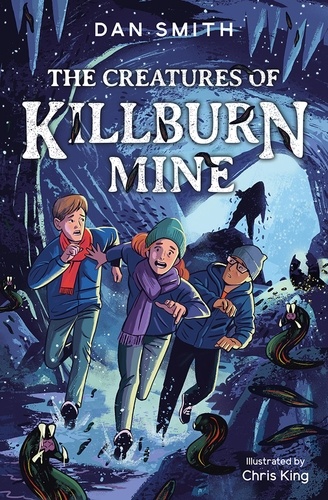 Dan Smith et Chris King - The Creatures of Killburn Mine.
