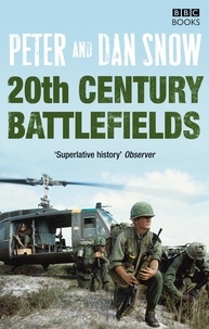 Dan Snow et Peter Snow - 20th Century Battlefields.