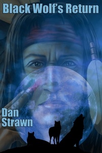  Dan Strawn - Black Wolf's Return - Nez Perce Collection, #3.