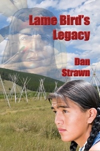  Dan Strawn - Lame Bird's Legacy - Nez Perce Collection, #1.