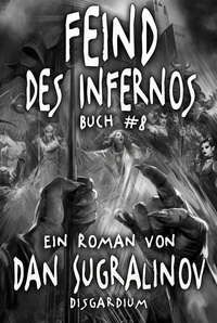Téléchargement gratuit de livres audio pour l'ipod Feind des Infernos (Disgardium Buch #8): LitRPG-Serie  - Disgardium, #8 par Dan Sugralinov (Litterature Francaise)