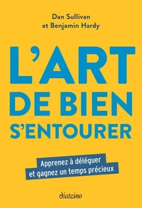 L'Art de bien s'entourer