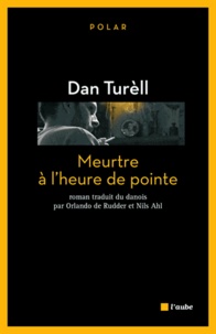 Dan Turèll - Meurtre à l'heure de pointe.