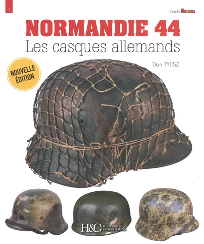 Normandie 44. Les casques allemands 2e édition