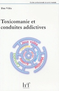 Dan Véléa - Toxicomanie et conduites addictives.