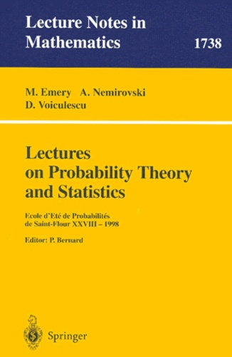 Dan Voiculescu et Michel Emery - Lectures On Probability Theory And Statistics. 28eme Ecole D'Ete De Probabilites De Saint-Flour, 1998.