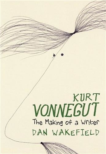 Dan Wakefield - Kurt Vonnegut The Making of a Writer /anglais.