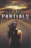 Dan Wells - The Partials Sequence Tome 1 : Partials.