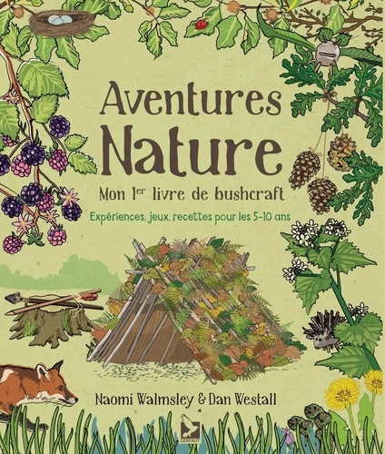 Aventures Nature. Mon 1er livre de bushcraft