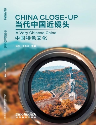 Dan Yang - China Close-Up - A Very Chinese China - Edition bilingue anglais-chinois.