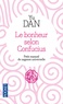 Dan Yu - Le bonheur selon Confucius - Petit manuel de Sagesse Universelle.