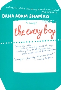Dana Adam Shapiro - The Every Boy.