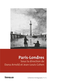 Dana Arnold et Jean-Louis Cohen - Paris-Londres.