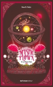 Dana B. Chalys - Mystic Flown Tome 2 : La plume d'âmes.