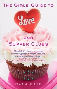 Dana Bate - The Girls' Guide to Love and Supper Clubs.