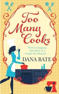 Dana Bate - Too Many Cooks.