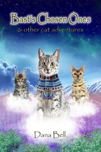 Bast's Chosen Ones &amp; Other Cat Adventures