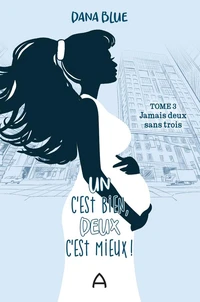 Un c'est bien, deux c'est mieux v 03 jamais deux sans trois