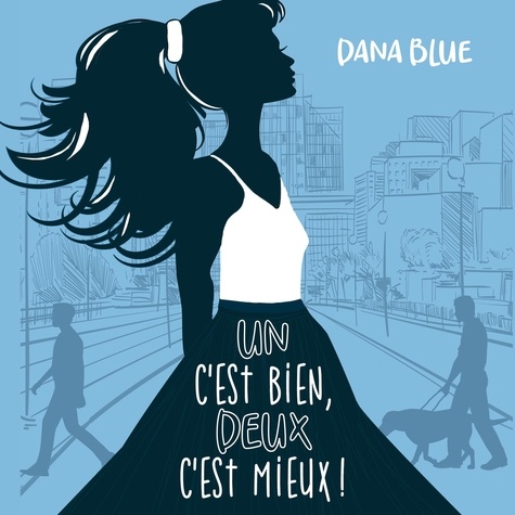 Dana Blue et Marie-Josée Tremblay - Un c'est bien, deux c'est mieux !.